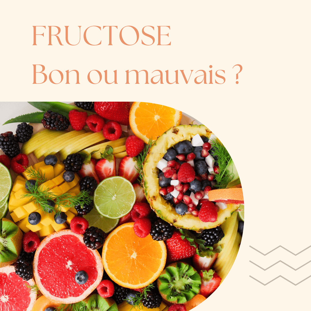 FRUCTOSE Bon ou mauvais